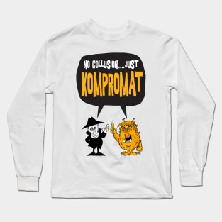 Kompromat!!! Long Sleeve T-Shirt